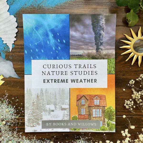 Extreme Weather Unit - Curious Trails Nature Study